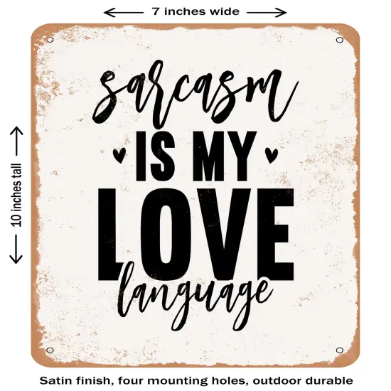 DECORATIVE METAL SIGN - Sarcasm is My Love Language- Vintage Rusty Look {1}