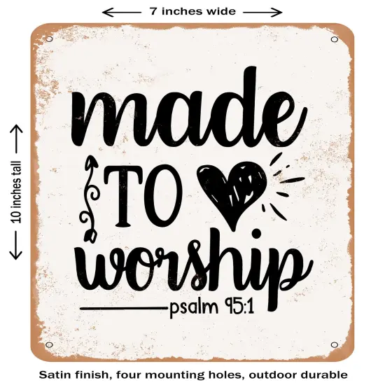 DECORATIVE METAL SIGN - Made to Worship - 3- Vintage Rusty Look {1}