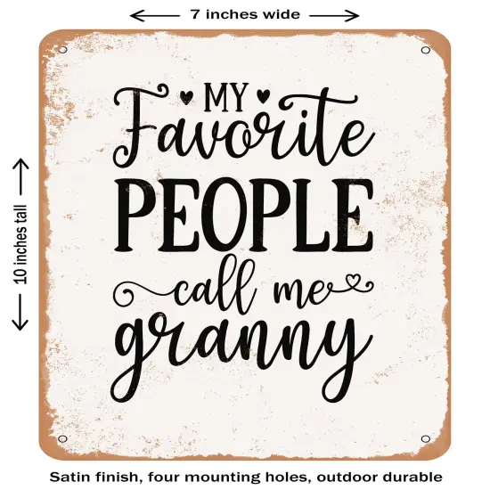 DECORATIVE METAL SIGN - My Favorite People Call Me Granny- Vintage Rusty Look {1}