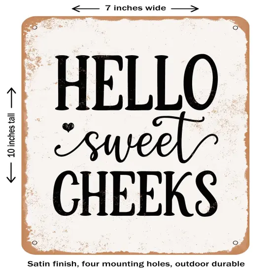 DECORATIVE METAL SIGN - Hello Sweet Cheeks - 4- Vintage Rusty Look {2}