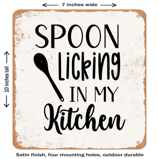 DECORATIVE METAL SIGN - Spoon Licking In My Kitchen- Vintage Rusty Look {1}