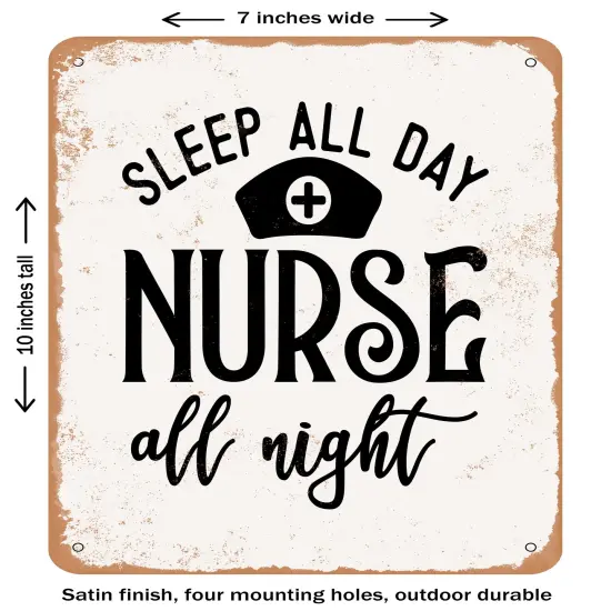 DECORATIVE METAL SIGN - Sleep All Day Nurse All Night - 4- Vintage Rusty Look {1}