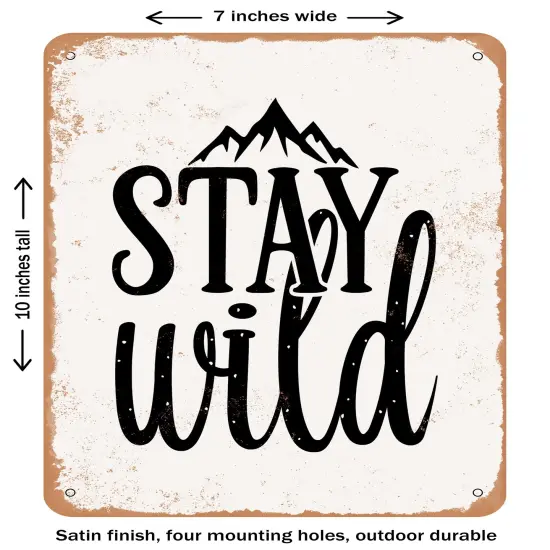 DECORATIVE METAL SIGN - Stay Wild - 4- Vintage Rusty Look {1}