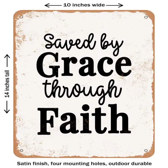 DECORATIVE METAL SIGN - Saved by Grace Through Faith- Vintage Rusty Look {1}