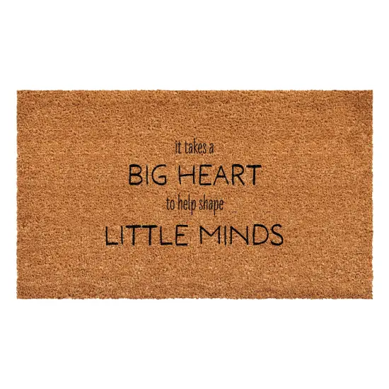 It takes a big heart to help shape little minds Doormat {3}