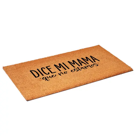 Dice mi Mama que no estamos Doormat 17" x 29" {4}