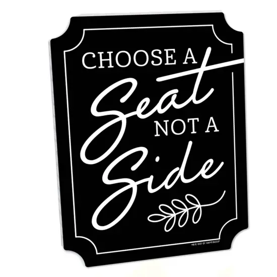 Big Dot of Happiness Black Choose a Seat, Not a Side Sign - Wedding Ceremony Decor - Printed on Sturdy Plastic - 10.5 x 13.75" Sign with Stand - 1 Pc {1}