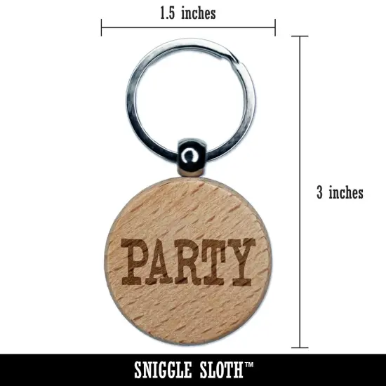 Party Fun Text Engraved Wood Round Keychain Tag Charm {2}