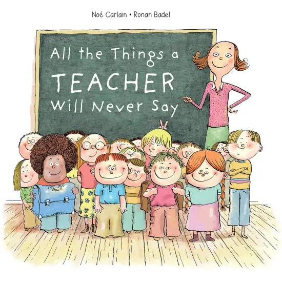 All the Things a Teacher Will Never Say {1}