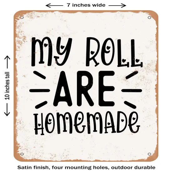DECORATIVE METAL SIGN - My Roll Are Homemade- Vintage Rusty Look {1}