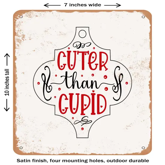 DECORATIVE METAL SIGN - Cuter Than Cupid-01 - Vintage Rusty Look {1}
