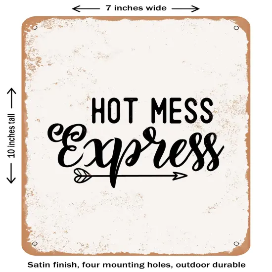 DECORATIVE METAL SIGN - Hot Mess Express - 2- Vintage Rusty Look {2}