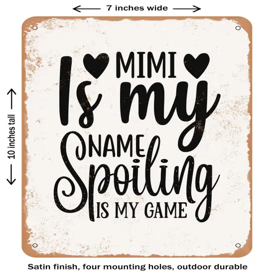 DECORATIVE METAL SIGN - Mimi is My Name Spoiling is My Game - 2- Vintage Rusty Look {1}