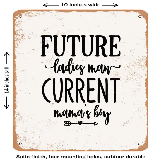 DECORATIVE METAL SIGN - Future Ladies Man Current Mama S Boy - 2- Vintage Rusty Look {1}