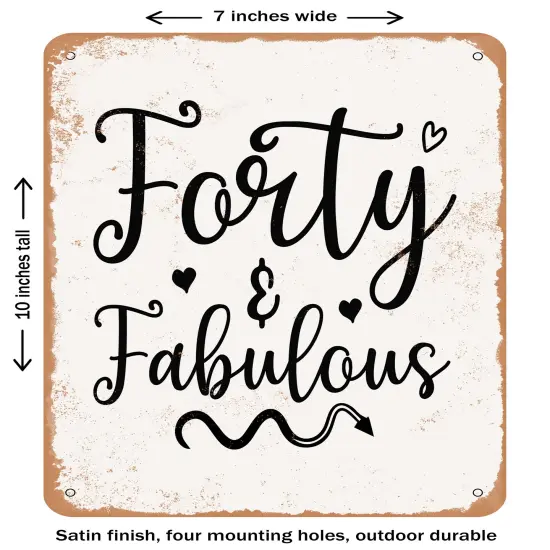 DECORATIVE METAL SIGN - Forty and Fabulous- Vintage Rusty Look {1}