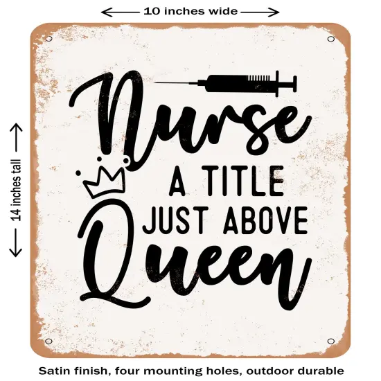 DECORATIVE METAL SIGN - Nurse a Title Just Above Queen - 2- Vintage Rusty Look {1}