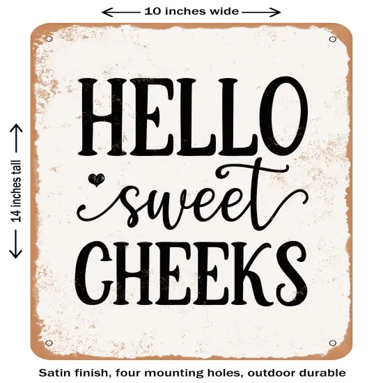 DECORATIVE METAL SIGN - Hello Sweet Cheeks - 4- Vintage Rusty Look {1}