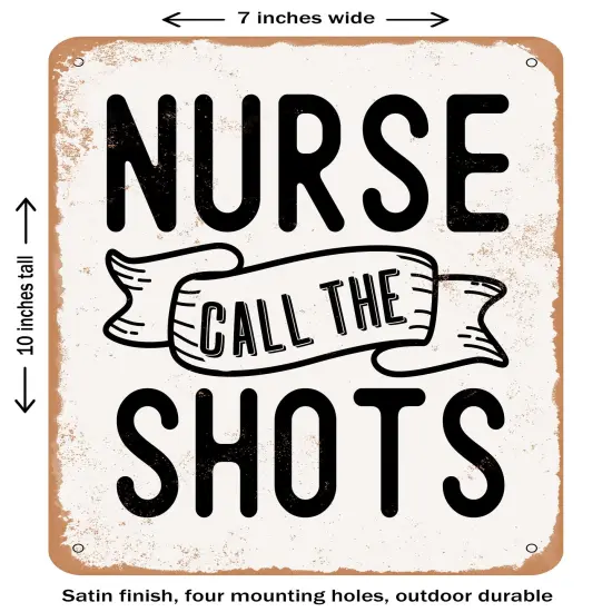 DECORATIVE METAL SIGN - Nurse Call the Shots - 2 - Vintage Rusty Look {1}