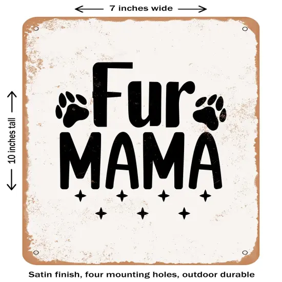 DECORATIVE METAL SIGN - Fur Mama- Vintage Rusty Look {1}