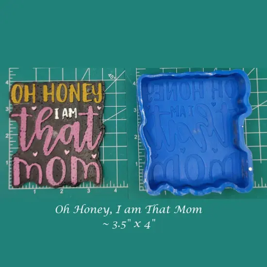 Oh Honey I Am That Mom Silicone Freshie Mold {1}