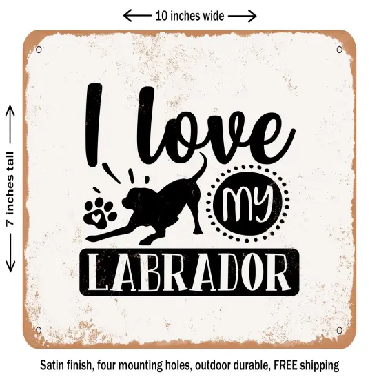 DECORATIVE METAL SIGN - I Love My Labrador - Vintage Rusty Look {2}