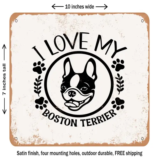 DECORATIVE METAL SIGN - I Love My Boston Terrier - Vintage Rusty Look {1}