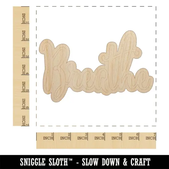 Breathe Elegant Text Self Care Unfinished Wood Shape Piece Cutout for DIY Craft Projects {1}