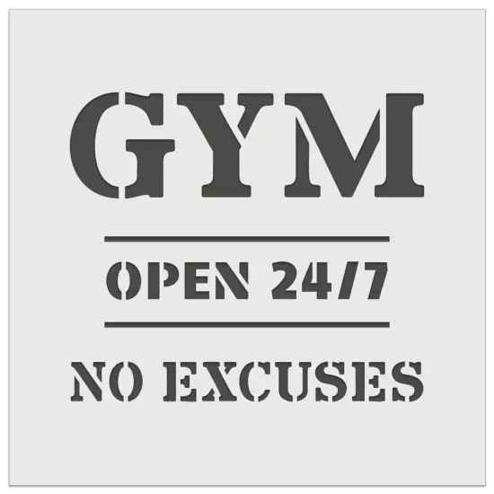 Gym Open 24 7 No Excuses Wall Cookie DIY Craft Reusable Stencil {7}
