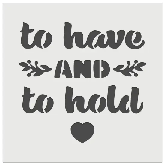 To Have and To Hold Wedding Love Wall Cookie DIY Craft Reusable Stencil {7}