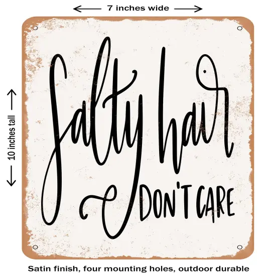 DECORATIVE METAL SIGN - Salty hair Don't Care- Vintage Rusty Look {2}
