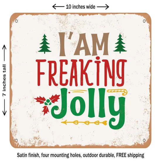 DECORATIVE METAL SIGN - I'm Freaking Jolly - Vintage Rusty Look {1}