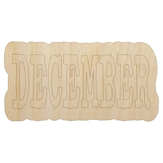 December Month Calendar Fun Text Unfinished Wood Shape Piece Cutout for DIY Craft Projects {1}