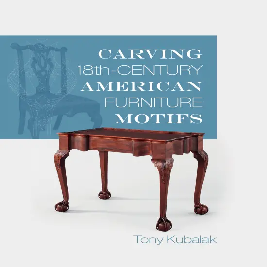 Carving 18th-Century American Furniture Motifs {1}