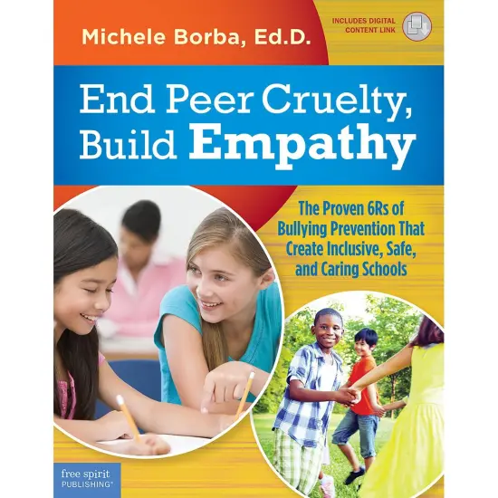 End Peer Cruelty, Build Empathy: The Proven 6Rs of Bullying Prevention That Create Inclusive, Safe, and Caring Schools {1}