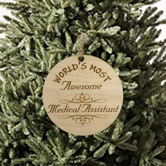 Worlds most Awesome Medical Assistant - Ornament - Raw Wood {2}