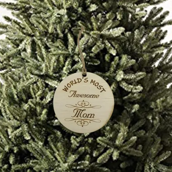 Worlds most Awesome Mom - Ornament - Raw Wood {2}