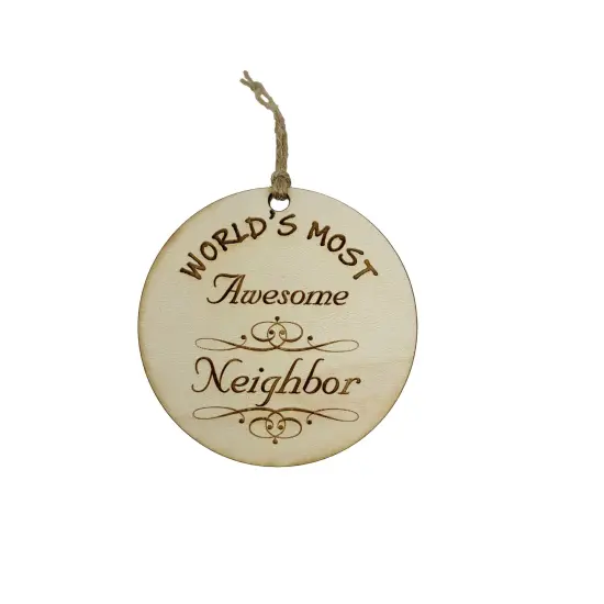 Worlds most Awesome Neighbor - Ornament {1}