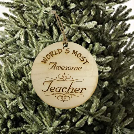 Worlds most Awesome Teacher - Ornament - Raw Wood {2}