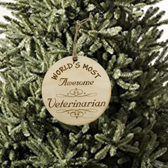 Worlds most Awesome Verterinarian - Ornament - Raw Wood {2}