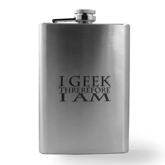 8oz I Geek Therefore I Am Stainless Steel Flask {1}
