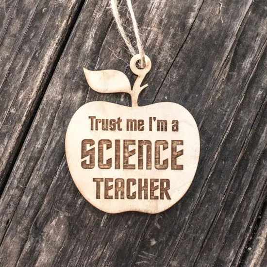 Ornament - Trust Me I'm a Science Teacher - Raw Wood 3x3in {3}