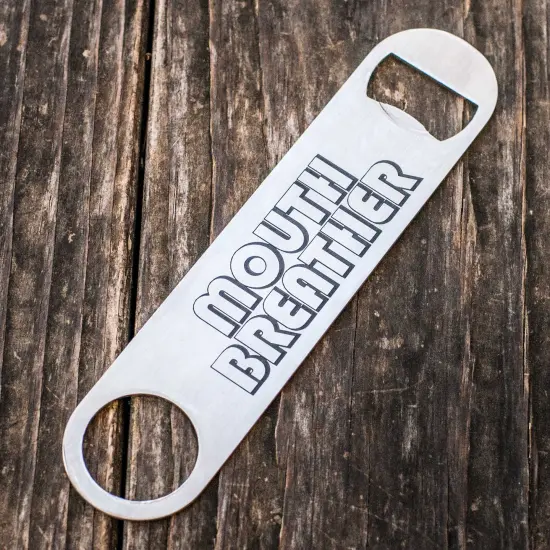 Mouth Breather - Bottle Opener {1}