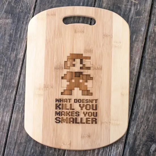 What Doesn't Kill You Makes You Smaller Cutting Board 14''x9.5''x.5'' Bamboo {1}