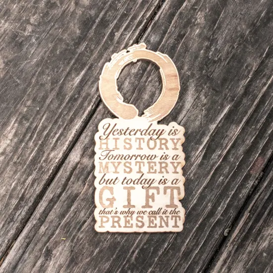 Ornament - Zen - Today is a Gift - Raw Wood 3x4in {3}