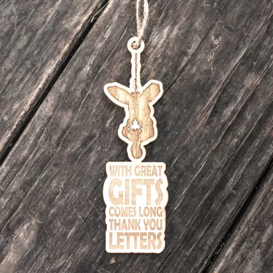 Ornament - With Great Gifts Comes Long Thank You Letters - Raw Wood 2x5in {2}