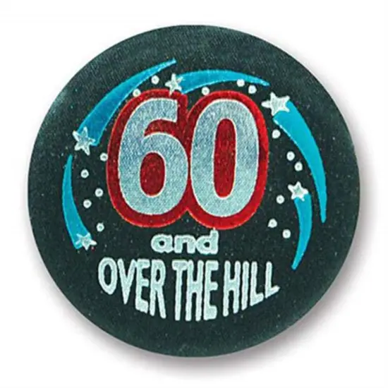 60 & Over The Hill Satin Button (Pack of 6) {1}
