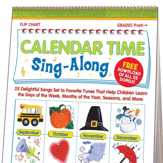Calendar Time Sing-Along Flip Chart: 25 Delightful Songs Set to Favorite Tunes That Help Children Learn the Days of the Week, Months of the Year, Seasons, and More {3}