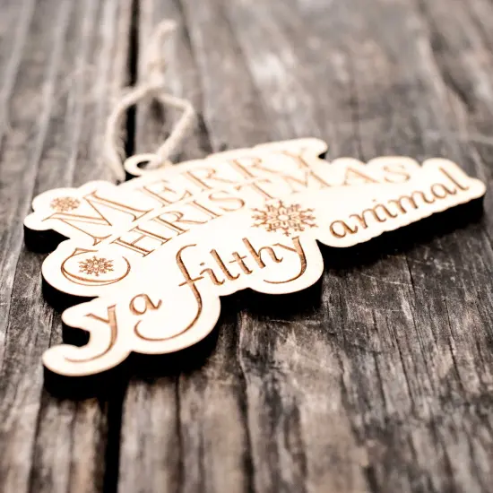 Ornament - Merry Christmas Ya Filthy Animal - Raw Wood 3x5in {4}