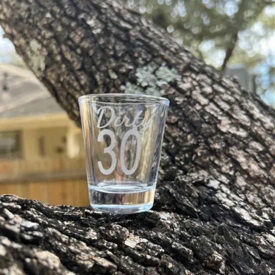 2oz Dirty 30 Shotglass LASER {5}