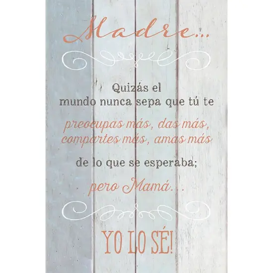 Dexsa Madre..Quiz&aacute;s El Mundo - Mother - Inspirational Saying in Spanish 6x9 Wood Plaque with Easel and Wall Hanger {1}